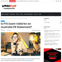 Is the PTE Exam Valid for an Australia PR Statement?
