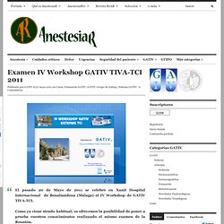 Examen IV Workshop GATIV TIVA-TCI 2011