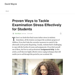 Proven Ways to Tackle Examination Stress Effectively for Students