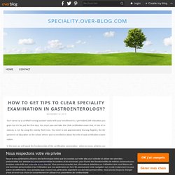 How to Get Tips to Clear Speciality Examination in Gastroenterology?