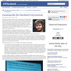 Examining The Ties That Bind Us On Facebook