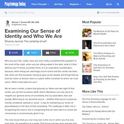 Examining Our Sense of Identity and Who We Are