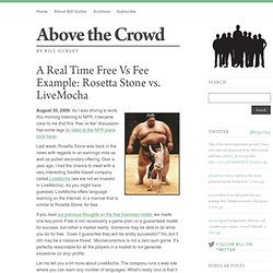 A Real Time Free Vs Fee Example: Rosetta Stone vs. LiveMocha