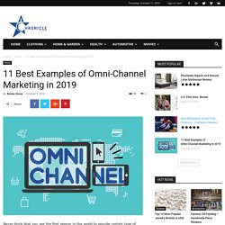 11 Best Examples of Omni-Channel Marketing in 2019