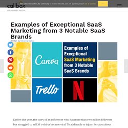 Examples of Exceptional SaaS Marketing from 3 Notable SaaS Brands