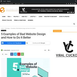 5 Examples of Bad Website Design and How to Do It Better - Eblogary