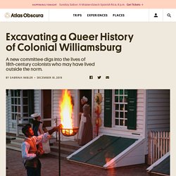 Excavating a Queer History of Colonial Williamsburg - Atlas Obscura