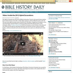 Ophel Excavationâ€™s video highlights the 2012 season with Dr. Eilat Mazar â€“ Biblical Archaeology Society