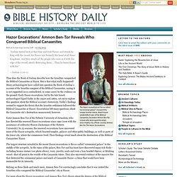 Hazor Excavationsâ€™ Amnon Ben-Tor Reveals Who Conquered Biblical Canaanites â€“ Biblical Archaeology Society