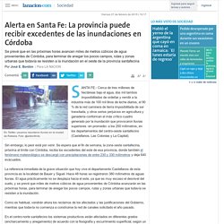 4. Alerta en Santa Fe: La provincia recibe excedentes de las inundaciones en Córdoba