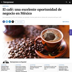 El café: una excelente oportunidad de negocio en México