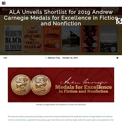 ALA Unveils Shortlist for 2019 Andrew Carnegie Medals for Excellence in Fiction and Nonfiction – RUSA Update