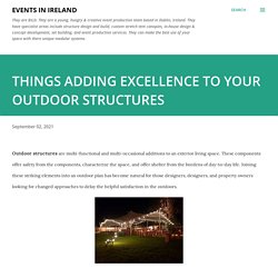 THINGS ADDING EXCELLENCE TO YOUR OUTDOOR STRUCTURES