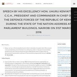 SPEECH BY HIS EXCELLENCY HON. UHURU KENYATTA, C.G.H., PRESIDENT AND COMMANDER IN CHIEF OF THE DEFENCE FORCES OF THE REPUBLIC OF KENYA DURING THE STATE OF THE NATION ADDRESS AT PARLIAMENT BUILDINGS, NAIROBI ON 31ST MARCH, 2016 – Presidency