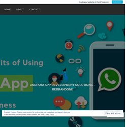 04 Excellent Benefits of Using WhatsApp For Business