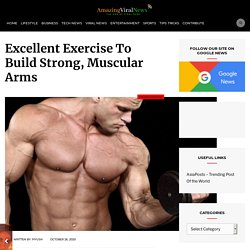 Excellent Exercise To Build Strong, Muscular Arms