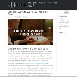 Excellent Ways to Write a Memorable Book - Thomas Delaney