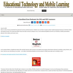 5 Excellent Free Podcasts for ESL and EFL Learners
