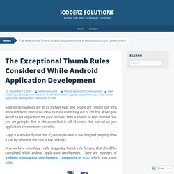 The Exceptional Thumb Rules Considered While Android Application Development