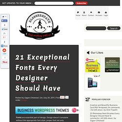 21 Exceptional Fonts Every Designer Should Have
