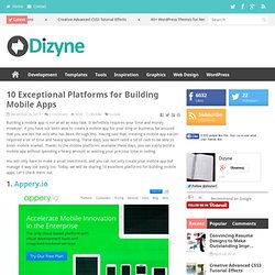 10 Exceptional Platforms for Building Mobile Apps