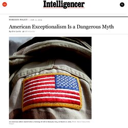 American Exceptionalism Is a Dangerous Myth