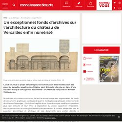 Un exceptionnel fonds d’archives sur l’architecture du château de Versailles enfin numérisé