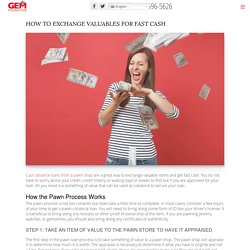HOW TO EXCHANGE VALUABLES FOR FAST CASH