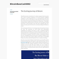 The Exciting Journey of Bitcoin - BitcoinBaseCash0002