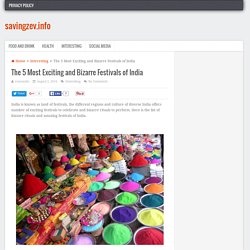 The 5 Most Exciting and Bizarre Festivals of India - savingzev.info