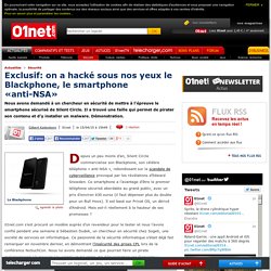 Exclusif: comment hacker le Blackphone, le smartphone «anti-NSA»