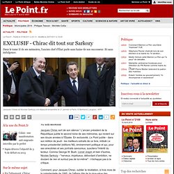 EXCLUSIF - Chirac dit tout sur Sarkozy