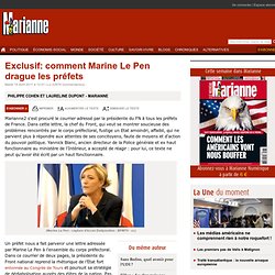 Exclusif: comment Marine Le Pen drague les préfets