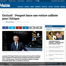 Exclusif : Peugeot lance une voiture calibrée pour l'Afrique