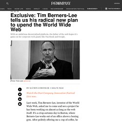 Exclusive: Tim Berners-Lee tells us his radical new plan to upend the
