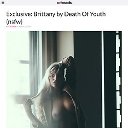 Exclusive: Brittany by Death Of Youth (nsfw)