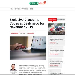 Exclusive Discounts Codes for online shopping at Dealsnado for November