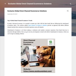 Exclusive Global Omni Channel Ecommerce Solutions