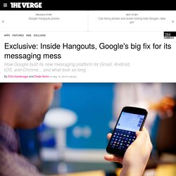 Exclusive: Inside Hangouts, Google's big fix for its messaging mess