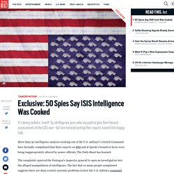 Exclusive: 50 Spies Say ISIS Intelligence Was Cooked