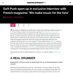 Daft Punk open up in exclusive interview with French magazine; ‘We make music for the fans’