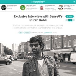 Exclusive Interview with Sense8's Purab Kohli