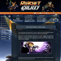 [Exclusive] Interview : Michael Bross - News - Ratchet Galaxy - The Ultimate Ratchet & Clank Resource