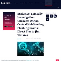 Exclusive: Logically Investigation Uncovers QAnon Central Hub Hosting Phishing Scams; Direct Ties to Jim Watkins