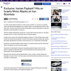 Exclusive: Iranian Payback? Hits on Israelis Mimic Attacks on Iran Scientists