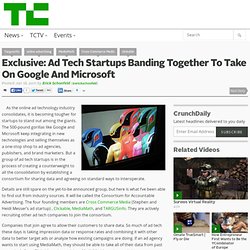 Exclusive: Ad Tech Startups Banding Together To Take On Google And Microsoft