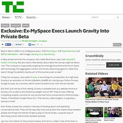 Exclusive: Ex-MySpace Execs Launch Gravity Into Private Beta