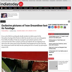 Exclusive pictures of how Dreamliner lost its fuselage : Featured, News - India Today - Aurora