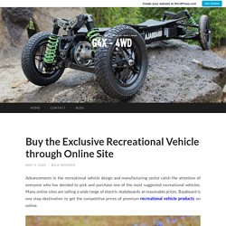 Buy the Exclusive Recreational Vehicle through Online Site