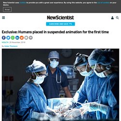 Exclusive: Humans placed in suspended animation for the first time